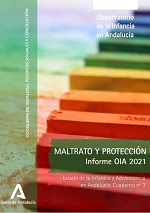 Estado de la Infancia y Adolescencia en Andalucía 2021. Maltrato y protección
