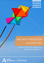 Estado de la Infancia y Adolescencia en Andalucía 2023. Maltrato y protección