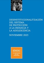 Desinstitucionalización del sistema de protección a la infancia y la adolescencia / Síndic de Greuges de Catalunya