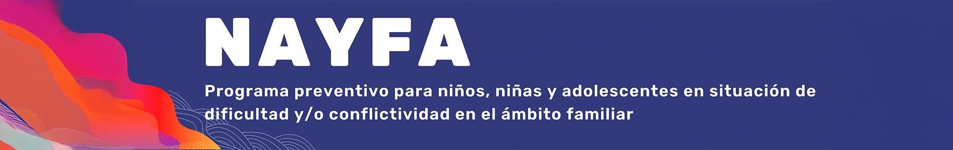 NAYFA - Programa preventivo para niños, niñas y adolescentes en situación de dificultad y/o conflictividad en el ámbito familiar