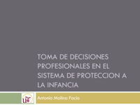 Presentación: LA TOMA DE DECISIONES PROFESIONALES EN PROTECCION DE MENORES