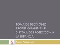 Presentación: LA TOMA DE DECISIONES PROFESIONALES EN PROTECCION DE MENORES